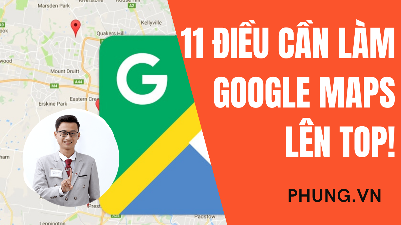 11 điều bạn cần làm để Địa điểm Google Maps lên TOP Google