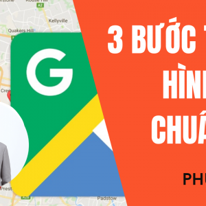 3 bước bạn cần làm trước khi upload ảnh lên Địa điểm Google Maps