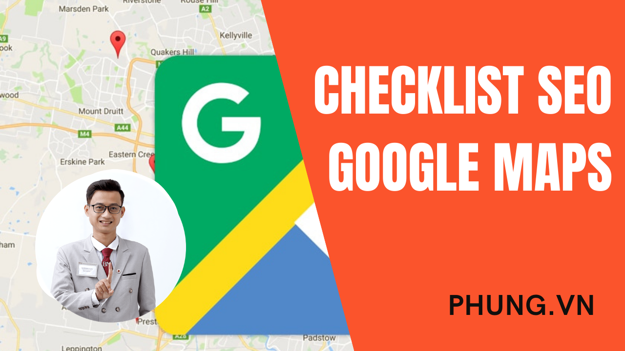 Checklist SEO Địa điểm Google Maps bạn cần biết để SEO lên TOP Google