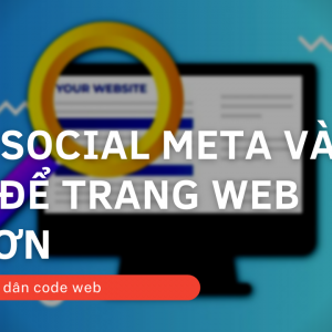 [HTML Tool] Hướng dẫn thêm Meta Social Tag cực đơn giản!