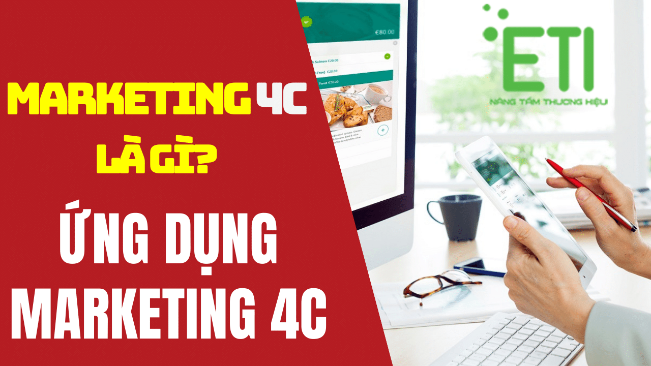 Marketing 4C là gì? Ứng dụng Marketing 4C trong Marketing như thế nào?