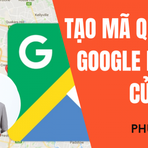 Cách Tạo mã QR Code cho địa điểm Google Maps của bạn