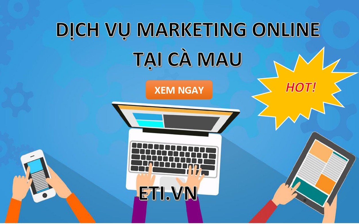 Dịch vụ Marketing Online tại Cà Mau