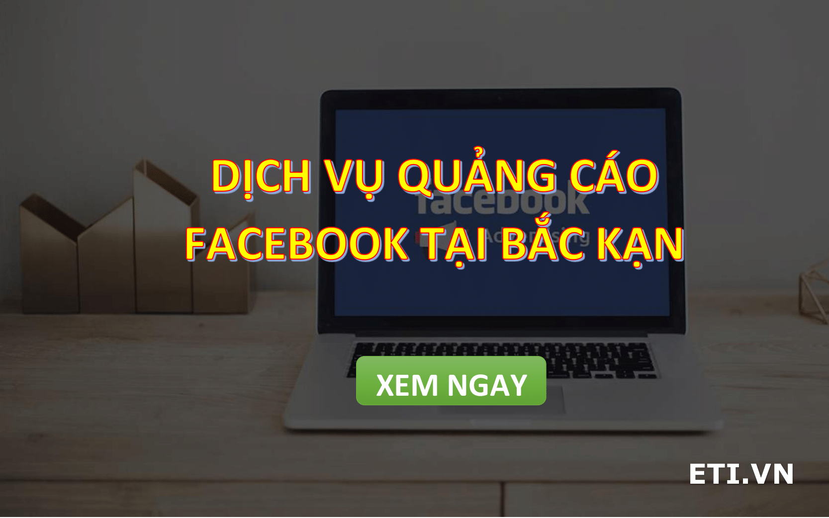 Dịch vụ Quảng Cáo Facebook Ads tại Bắc Kạn