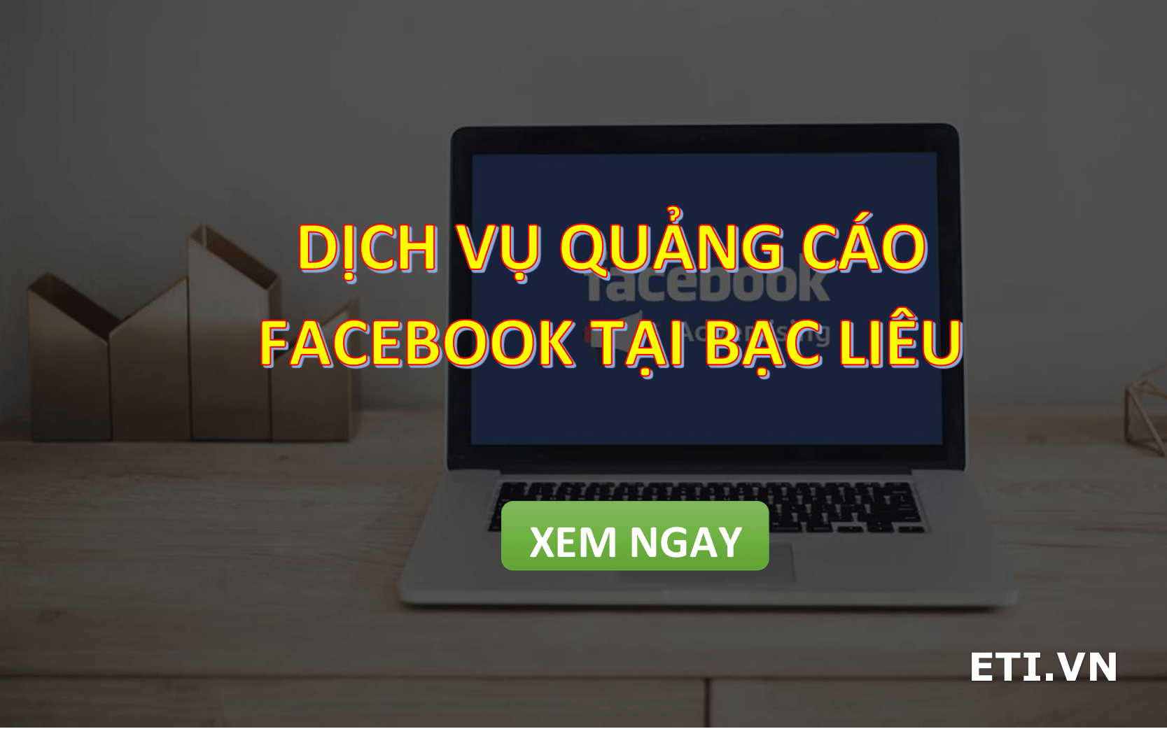 Dịch vụ Quảng Cáo Facebook Ads tại Bạc Liêu