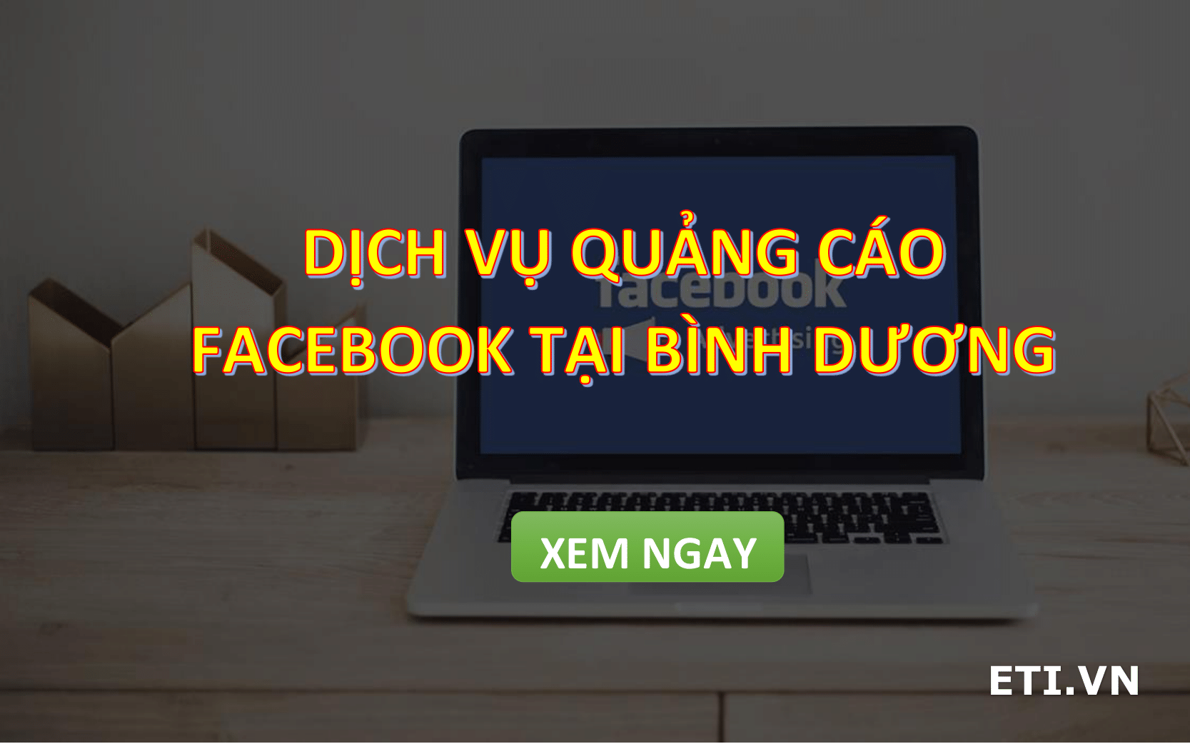 Dịch vụ Quảng Cáo Facebook Ads tại Bình Dương