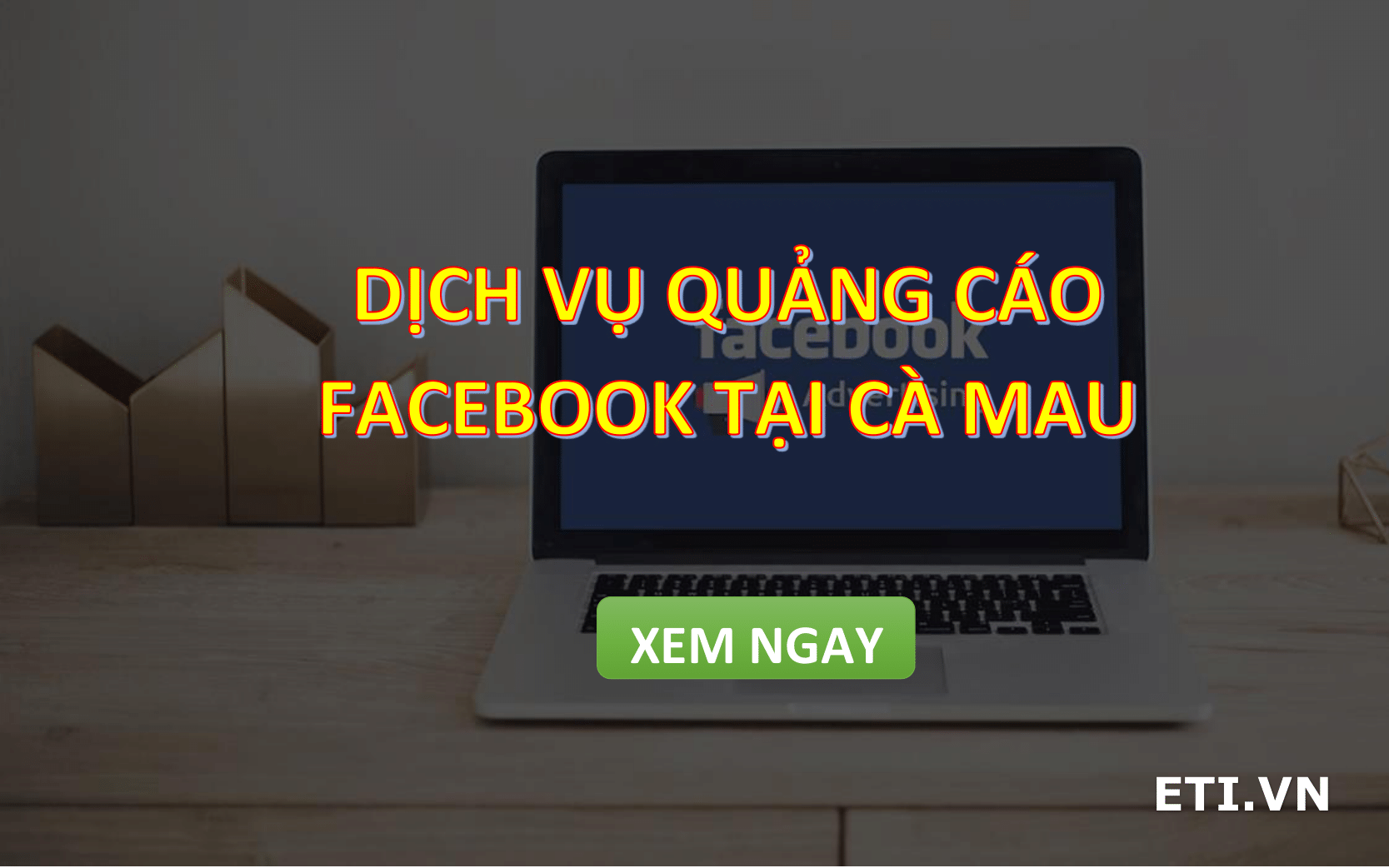 Dịch vụ Quảng Cáo Facebook Ads tại Cà Mau