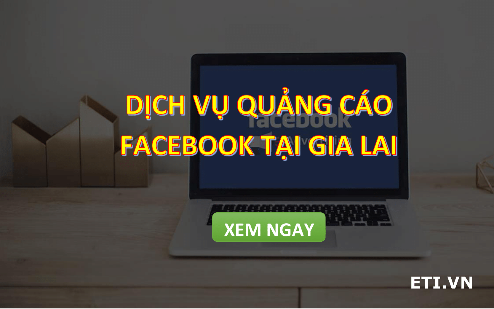 Dịch vụ Quảng Cáo Facebook Ads tại Gia Lai