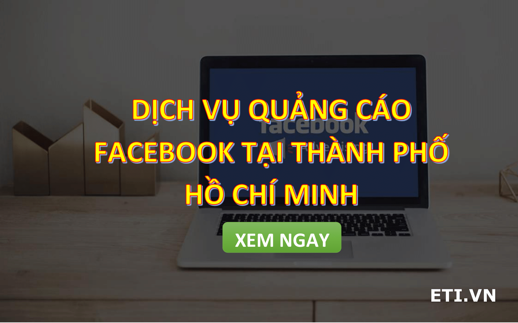 Dịch vụ Quảng Cáo Facebook Ads tại Thành phố Hồ Chí Minh