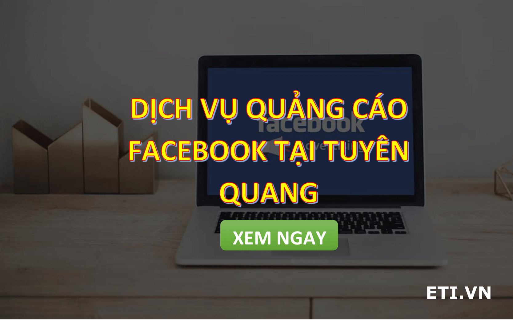 Dịch vụ Quảng Cáo Facebook Ads tại Tuyên Quang