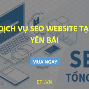 Dịch vụ SEO Website tại Yên Bái