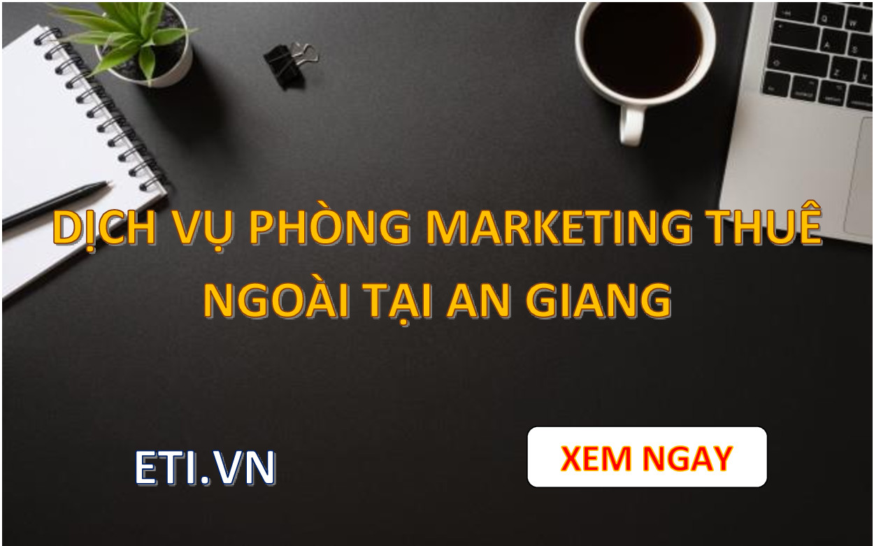 Dịch vụ Phòng Marketing Thuê Ngoài tại An Giang