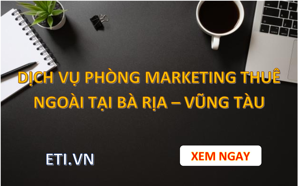 Dịch vụ Phòng Marketing Thuê Ngoài tại Bà rịa – Vũng tàu