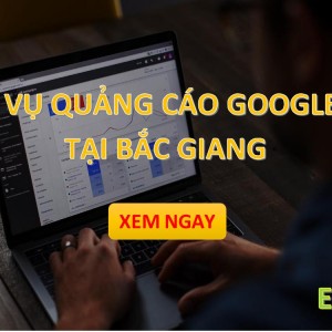 Dịch vụ Quảng Cáo Google Ads tại Bắc Giang