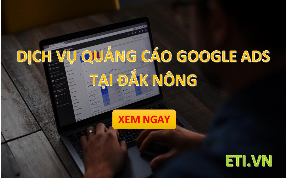 Dịch vụ Quảng Cáo Google Ads tại Đắk Nông