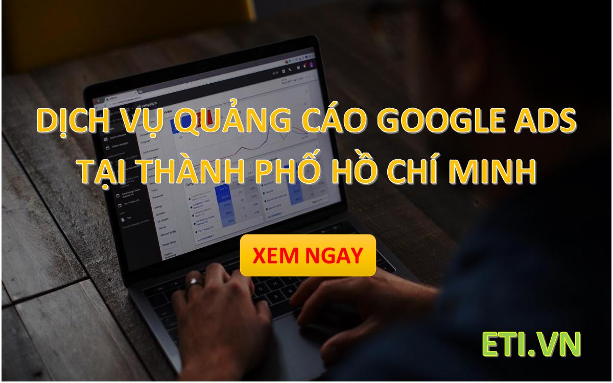 Dịch vụ Quảng Cáo Google Ads tại Thành phố Hồ Chí Minh