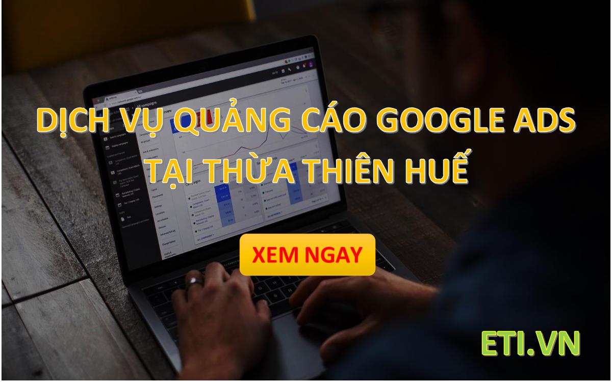 Dịch vụ Quảng Cáo Google Ads tại Thừa Thiên Huế